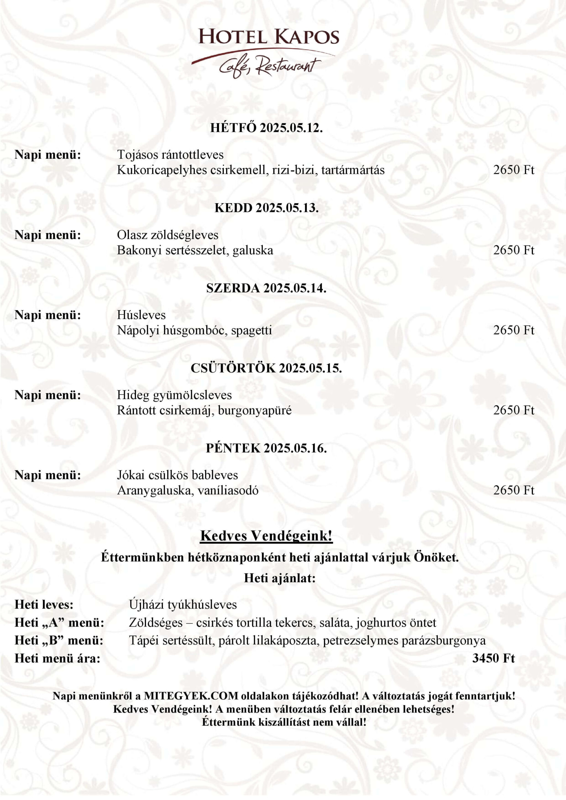 Kapos Étterem 20. heti menü. Érvényes: 2025. 05. 12. - 2025. 05. 16-ig
