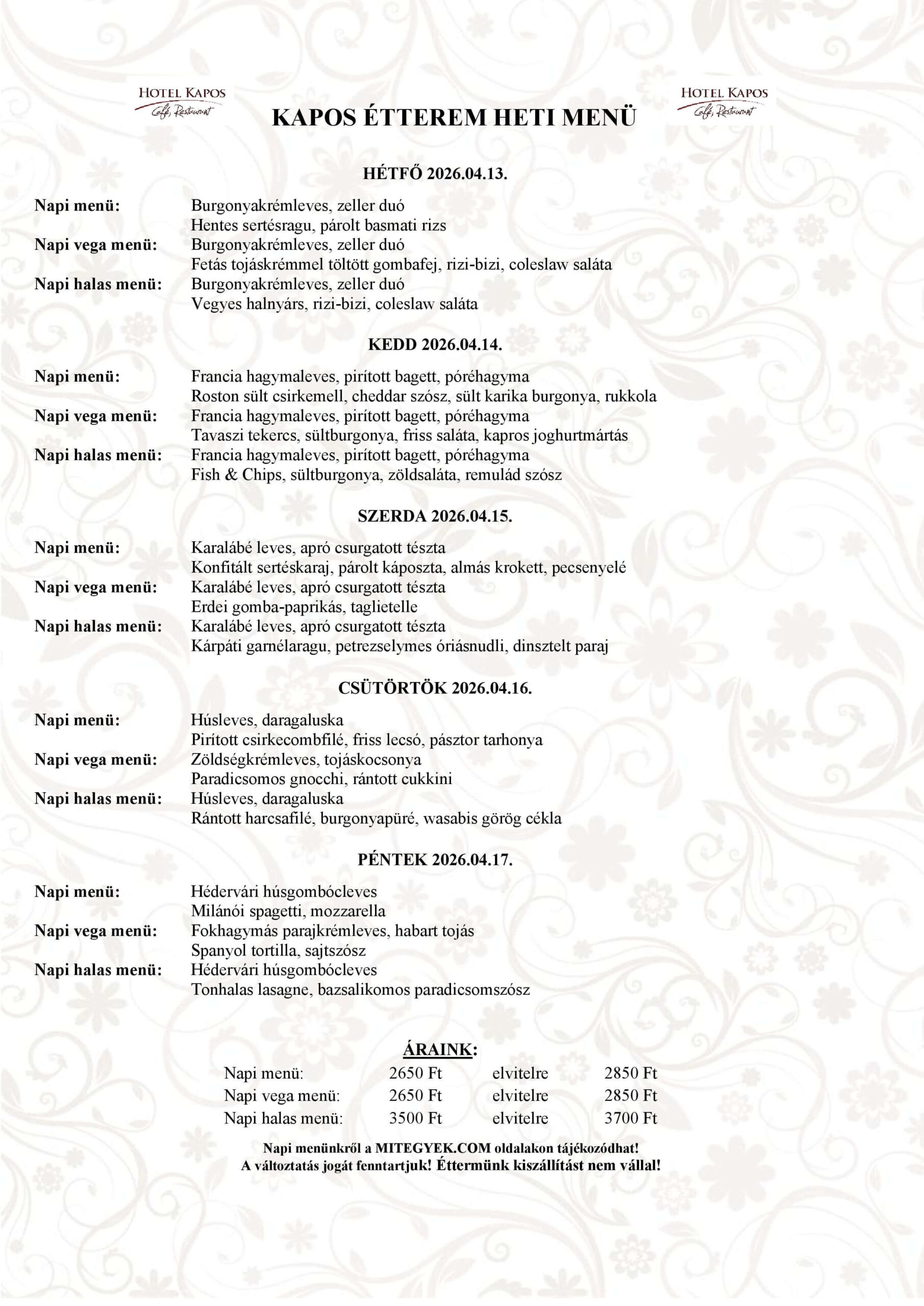 Kapos Étterem 16. heti menü. Érvényes: 2026. 04. 13. - 2026. 04. 17-ig