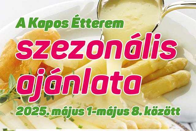 A Kapos Étteremben 2025. május 1 - 8. között.