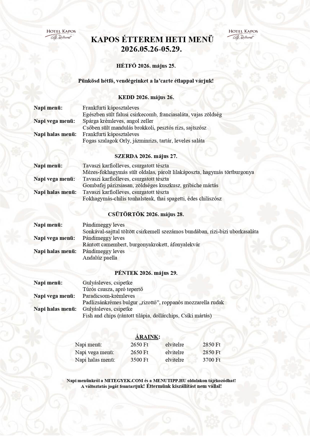Kapos Étterem 22. heti menü. Érvényes: 2026. 05. 26. - 2026. 05. 29-ig
